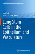 Lung Stem Cells In The Epithelium And Vasculature edito da Springer International Publishing Ag