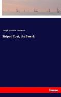 Striped Coat, the Skunk di Joseph Wharton Lippincott edito da hansebooks