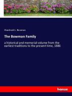 The Bowman Family di Shardrach L. Bowman edito da hansebooks