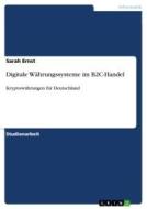 Digitale Währungssysteme im B2C-Handel di Sarah Ernst edito da GRIN Verlag