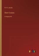 Short Cruises di W. W. Jacobs edito da Outlook Verlag