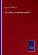 The Genesis of the Earth and of Man di Reginald Stuart Poole edito da Salzwasser-Verlag