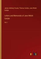 Letters and Memorials of Jane Welsh Carlyle di James Anthony Froude, Thomas Carlyle, Jane Welsh Carlyle edito da Outlook Verlag