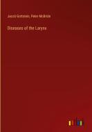Diseases of the Larynx di Jacob Gottstein, Peter Mcbride edito da Outlook Verlag