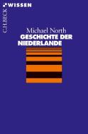 Geschichte der Niederlande di Michael North edito da Beck C. H.