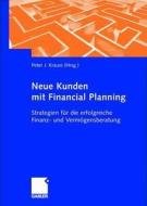 Neue Kunden Mit Financial Planning edito da Gabler Verlag
