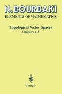 Topological Vector Spaces di N. Bourbaki edito da Springer Berlin Heidelberg