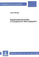 Kapitalverkehrskontrollen im Europäischen Währungssystem di Lothar Weniger edito da Lang, Peter GmbH