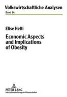 Economic Aspects and Implications of Obesity di Elise Hefti edito da Lang, Peter GmbH