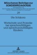 Wortschatz und Prosodie bei sprachauffälligen und sprachunauffälligen Kindern di Ute Schikora edito da Lang, Peter GmbH