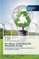 Eco-Bytes: Computing with Renewable Energy di Sima Das, Kitmo, Kidmo Kaoga Dieudonné edito da Scholars' Press