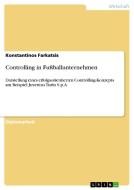 Controlling in Fußballunternehmen di Konstantinos Farkatsis edito da GRIN Publishing