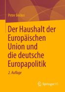 Der Haushalt der Europäischen Union und die deutsche Europapolitik di Peter Becker edito da Springer-Verlag GmbH