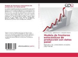 Modelo de fronteras estocásticas de producción con datos panel di Andrea González, Josefa Ramoni, Giampaolo Orlandoni edito da EAE