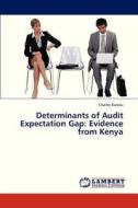 Determinants of Audit Expectation Gap: Evidence from Kenya di Charles Kamau edito da LAP Lambert Academic Publishing