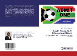 South Africa As An International Brand di Kaizer Mabhilidi Nyatsumba edito da LAP Lambert Academic Publishing