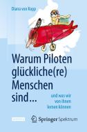 Warum Piloten glückliche(re) Menschen sind ... di Diana von Kopp edito da Springer-Verlag GmbH