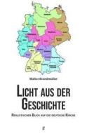 Licht aus der Geschichte di Walter Brandmüller edito da Christiana Verlag