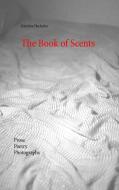 The Book of Scents di Karolina Plachetko edito da Books on Demand