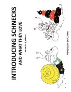 Introducing Schnecks and what they love di Bapela Antel edito da Books on Demand