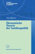 Ökonomische Theorie der Familienpolitik di Jörg Althammer edito da Physica-Verlag HD