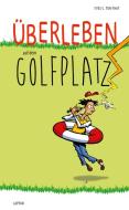 Überleben auf dem Golfplatz di Yves C. Ton-That edito da Lappan Verlag