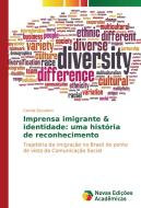 Imprensa imigrante & identidade: uma história de reconhecimento di Camila Escudero edito da Novas Edições Acadêmicas