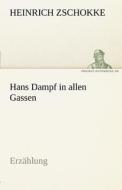 Hans Dampf in allen Gassen di Heinrich Zschokke edito da tredition GmbH