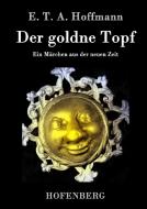 Der goldne Topf di E. T. A. Hoffmann edito da Hofenberg