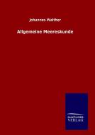 Allgemeine Meereskunde di Johannes Walther edito da TP Verone Publishing