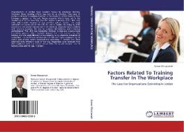 Factors Related To Training Transfer In The Workplace di Samer Khasawneh edito da LAP Lambert Acad. Publ.