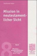 Mission in neutestamentlicher Sicht di Ferdinand Hahn edito da Erlanger Vlg F.Mission