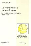 De Franz Prüller à Ludwig Thoma di Jean Dewitz edito da Lang, Peter