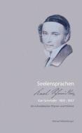 Seelensprachen - Karl Schmidlin 1805-1847 di Michael Mildenberger edito da Einhorn Verlag