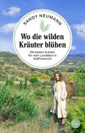 Wo die wilden Kräuter blühen di Sandy Neumann edito da Eden Books