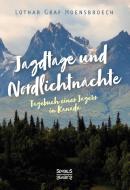Jagdtage und Nordlichtnächte di Lothar Graf Hoensbroech edito da Severus Verlag