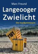 Langeooger Zwielicht. Ostfrieslandkrimi di Marc Freund edito da Klarant