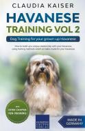 HAVANESE TRAINING VOL 2 - DOG TRAINING F di CLAUDIA KAISER edito da LIGHTNING SOURCE UK LTD