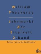 Jahrmarkt der Eitelkeit di William Thackeray edito da Gröls Verlag