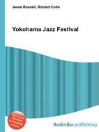 Yokohama Jazz Festival edito da Book On Demand Ltd.
