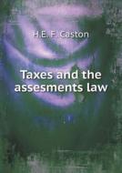 Taxes And The Assesments Law di H E F Caston edito da Book On Demand Ltd.