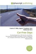 Car-Free Days di #Miller,  Frederic P. Vandome,  Agnes F. Mcbrewster,  John edito da Alphascript Publishing