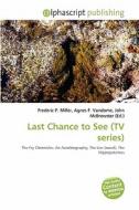 Last Chance To See (tv Series) edito da Alphascript Publishing