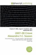 2007-08 Crewe Alexandra F.c. Season edito da Alphascript Publishing