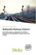 Ballasalla Railway Station edito da Dicho