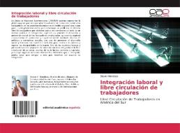 Integración laboral y libre circulación de trabajadores di Diover Mendoza edito da EAE