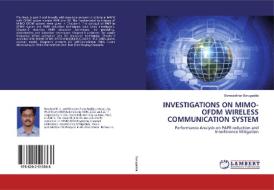INVESTIGATIONS ON MIMO-OFDM WIRELESS COMMUNICATION SYSTEM di Somasekhar Borugadda edito da LAP Lambert Academic Publishing