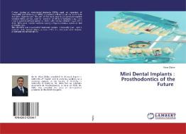 Mini Dental Implants : Prosthodontics of the Future di Visar Disha edito da LAP Lambert Academic Publishing