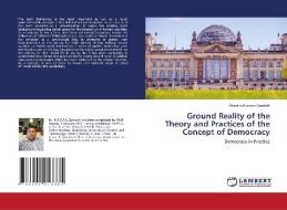 Ground Reality of the Theory and Practices of the Concept of Democracy di Shantha Kumara Gamlath edito da LAP LAMBERT Academic Publishing