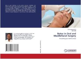 Botox in Oral and Maxillofacial Surgery di Soumyasnata Maiti, Arati Neeli edito da LAP LAMBERT Academic Publishing